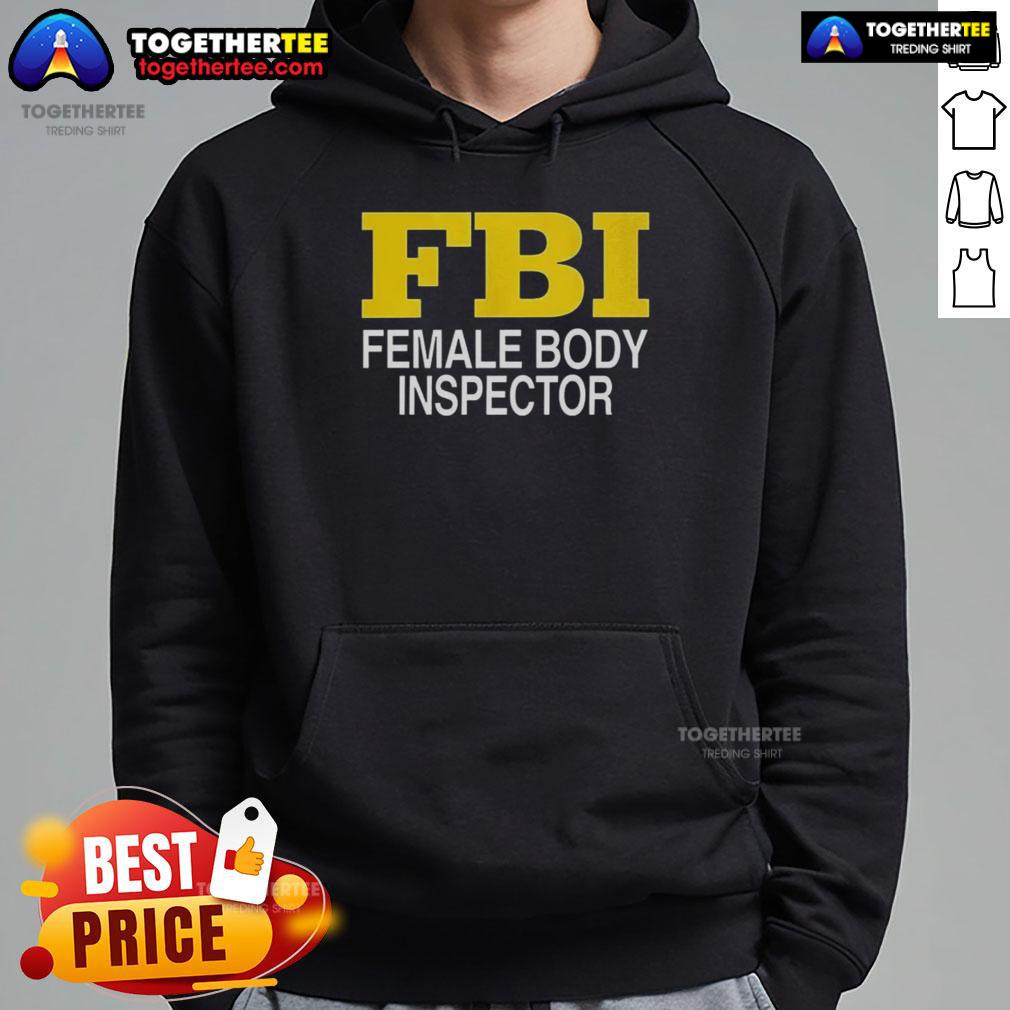 Good Female Body Inspector FBI T-Shirt - Image 2