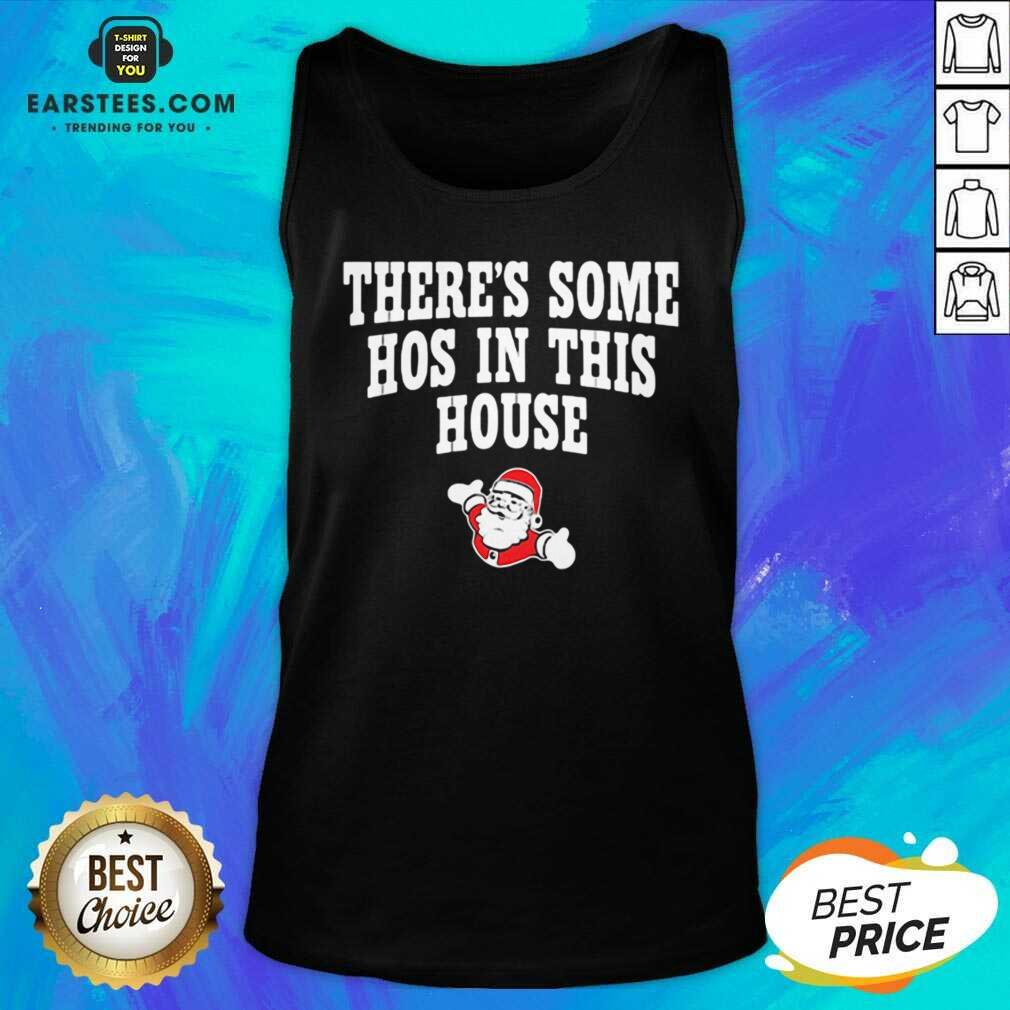 Awesome Theres Some Hos In This House Santa Clause Merry Xmas Shirt - Image 3