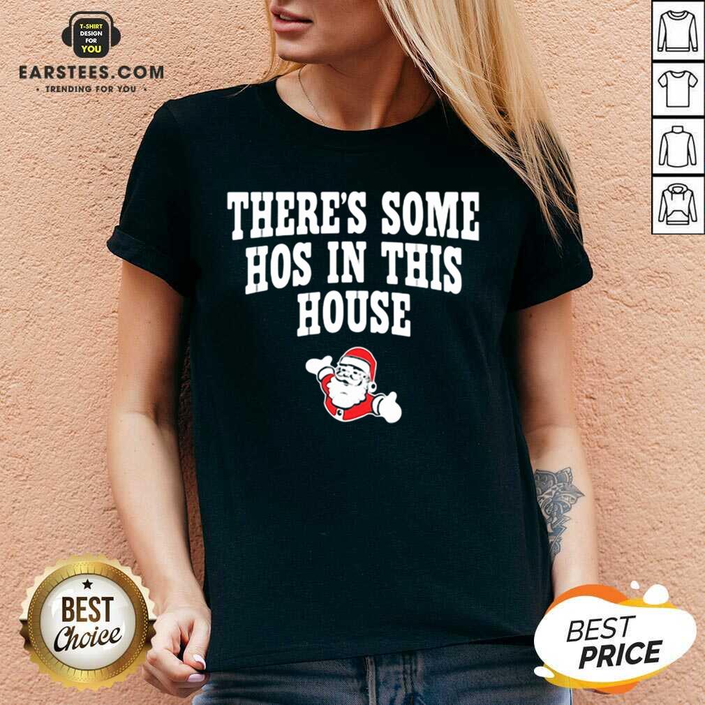 Awesome Theres Some Hos In This House Santa Clause Merry Xmas Shirt - Image 2