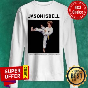 Alternative view of Jason Isbell Figting Off Haters Since The Nineteen Eighters Shirt