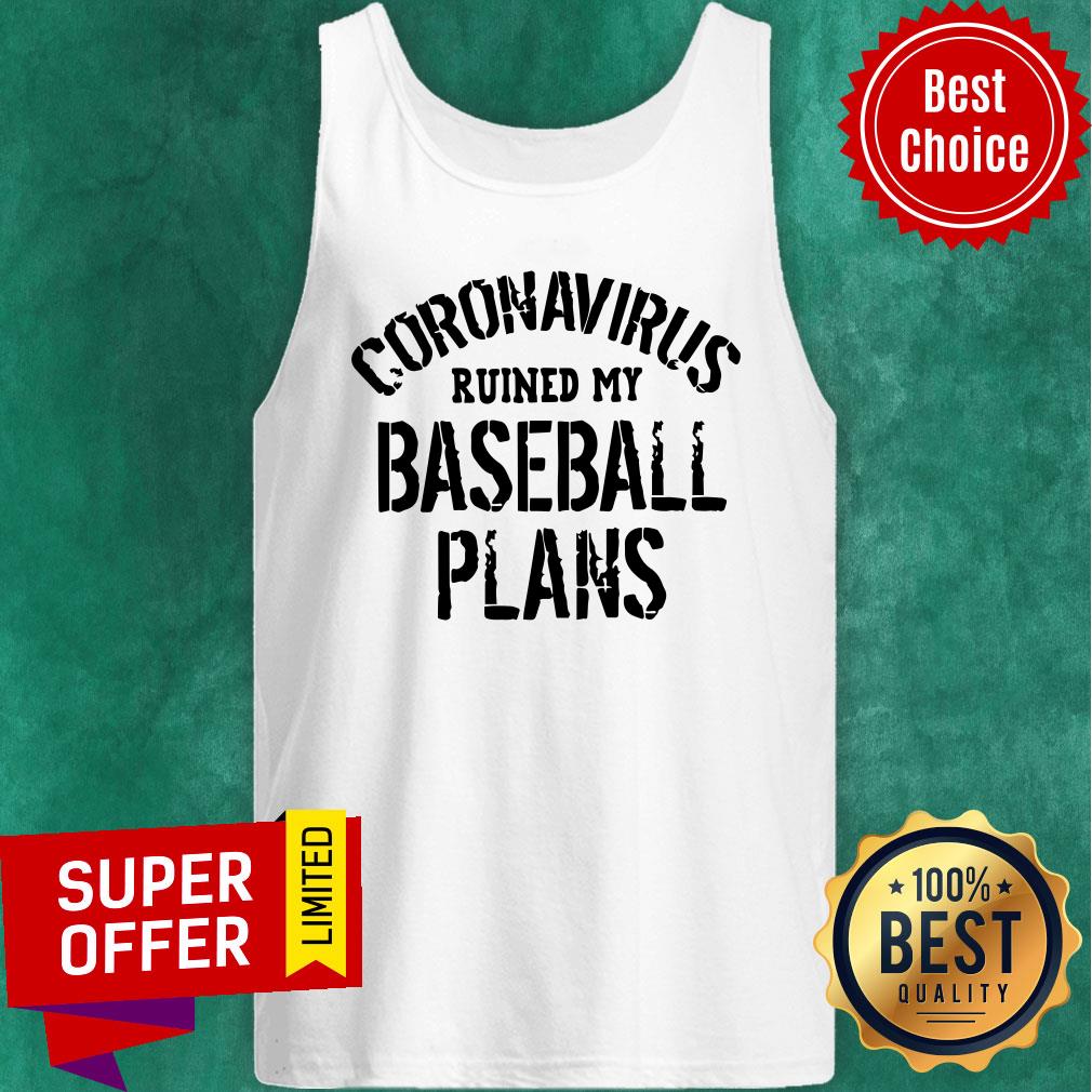 Nice Coronavirus Ruined My Baseball Plans Shirt - Image 5