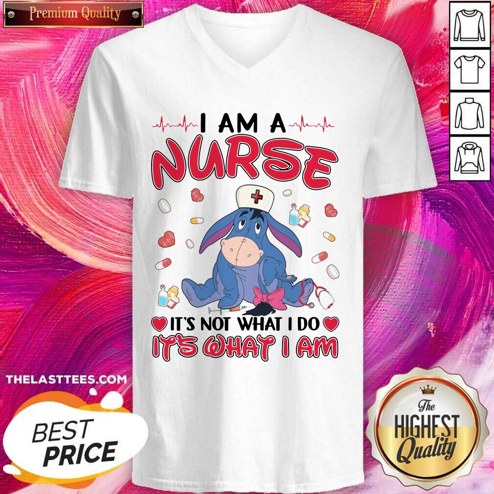 Top Eeyore I Am A Nurse It’s Not What I Do It’s What I Am Shirt - Image 2