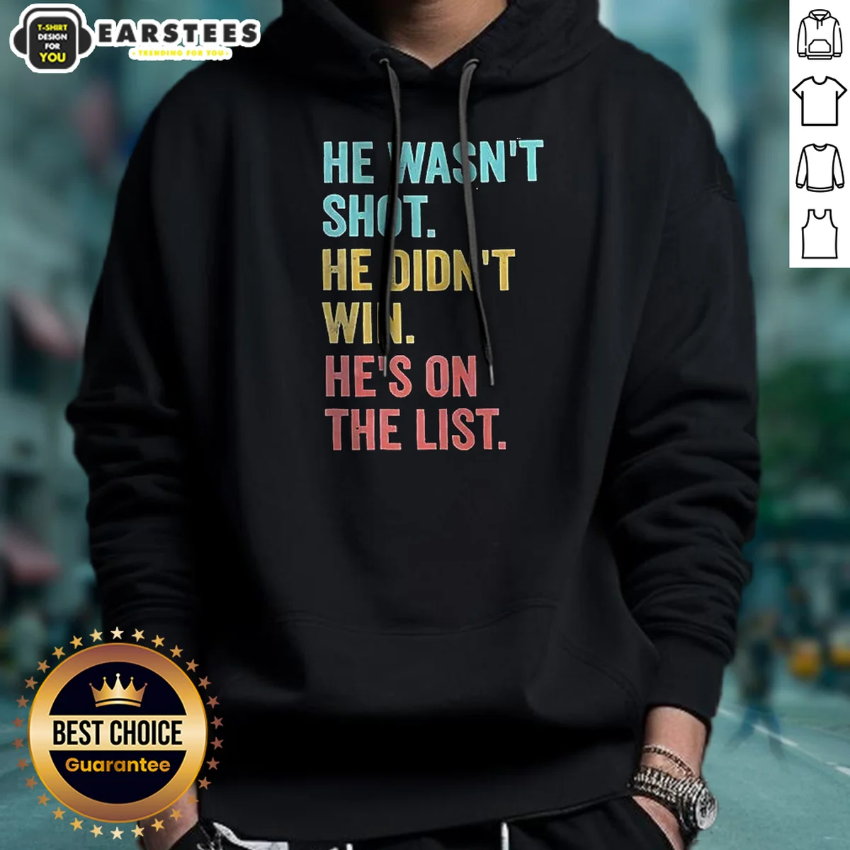 Funny He Wasn'T Shot He Didn'T Win He'S On The List Shirt - Image 3