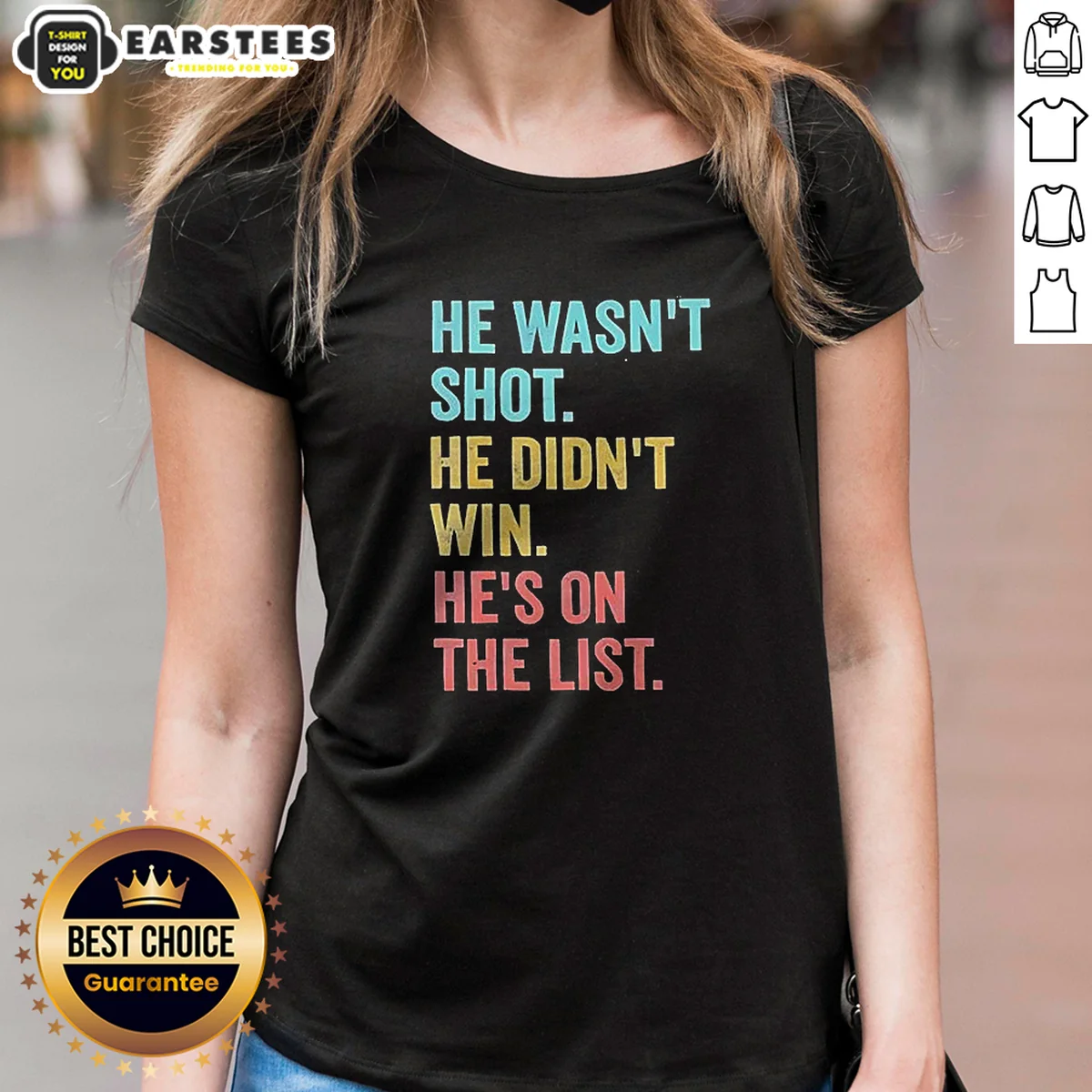 Funny He Wasn'T Shot He Didn'T Win He'S On The List Shirt - Image 2