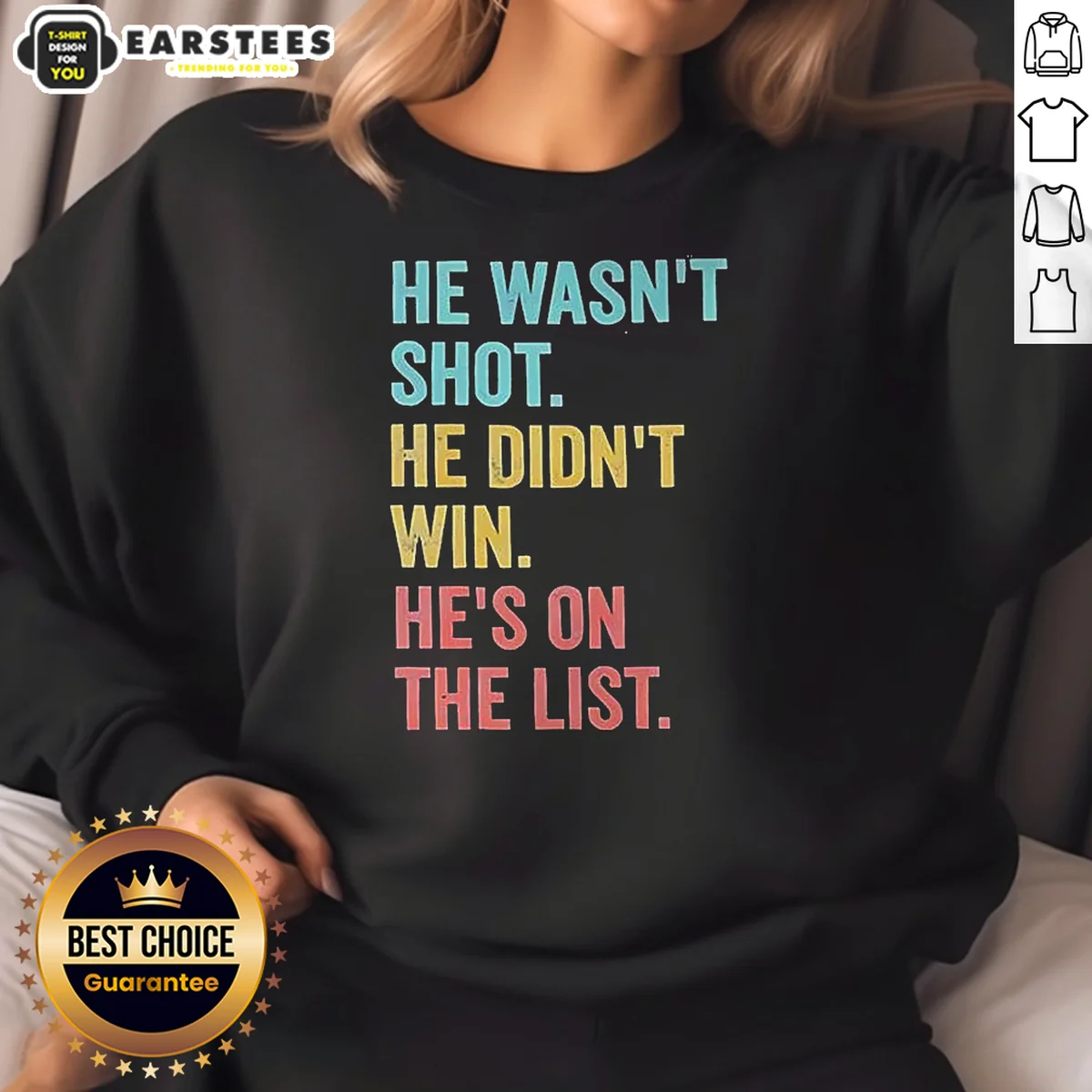 Funny He Wasn'T Shot He Didn'T Win He'S On The List Shirt - Image 4