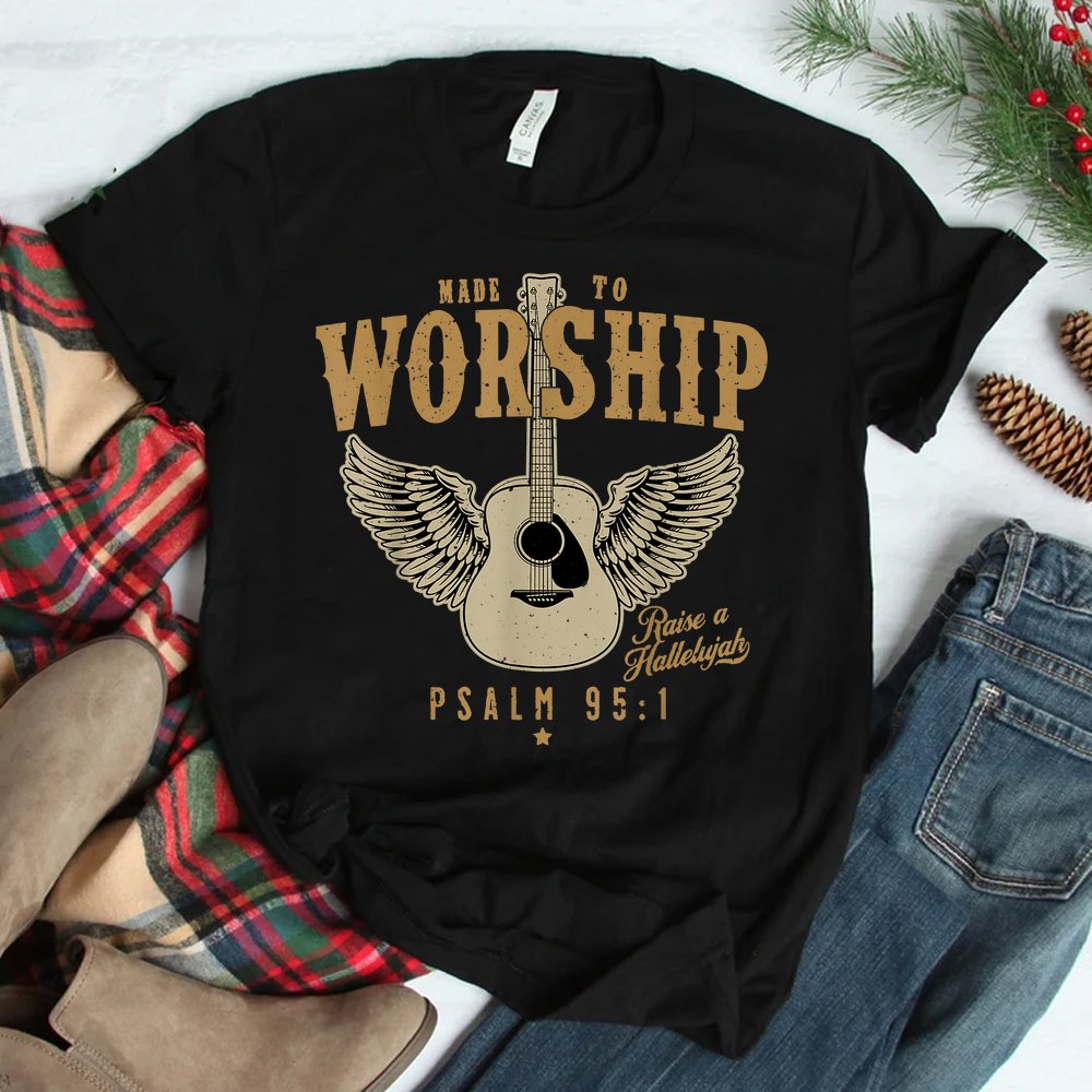 Made To Worship Psalm 95 Faith Christian Bible Verse Shirt