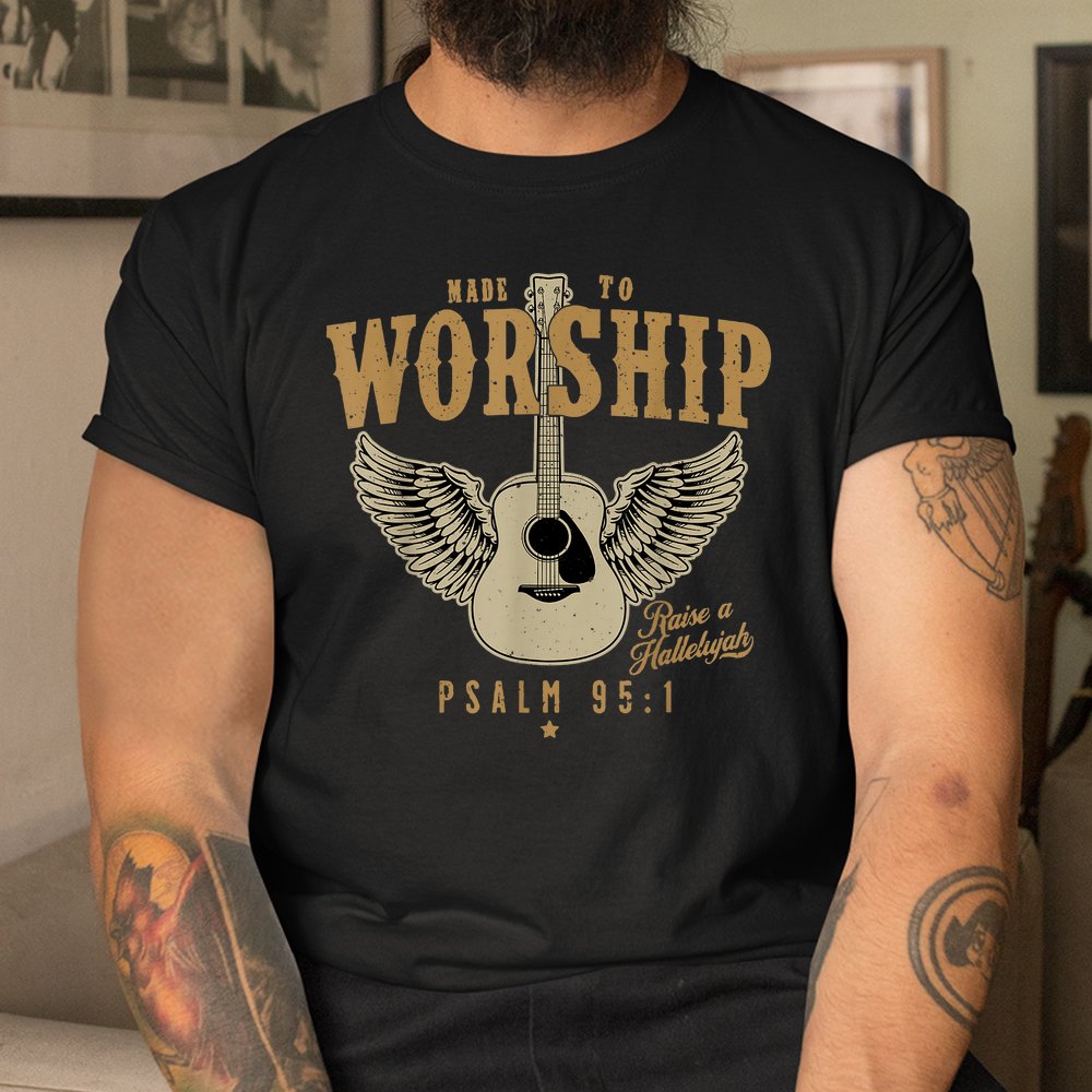 Made To Worship Psalm 95 Faith Christian Bible Verse Shirt - Image 2