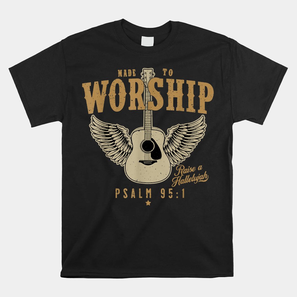 Made To Worship Psalm 95 Faith Christian Bible Verse Shirt - Image 3