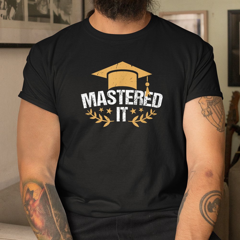 Master Degree Mastered It Masters Degree Graduation Shirt - Image 4