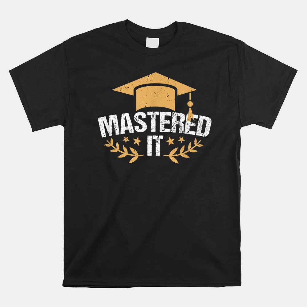 Master Degree Mastered It Masters Degree Graduation Shirt - Image 2