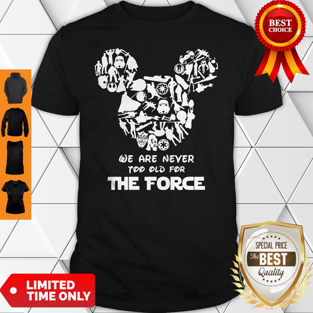 Official Mickey Mouse We Are Never Too Old For The Force Shirt