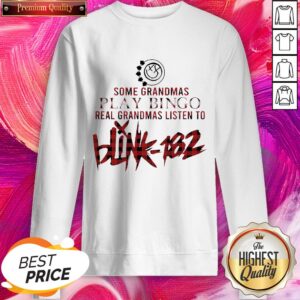 Alternative view of Some Grandmas Play Bingo Real Grandmas Listen To Blink 182 Shirt