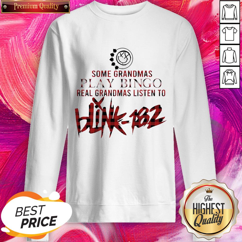 Some Grandmas Play Bingo Real Grandmas Listen To Blink 182 Shirt - Image 2