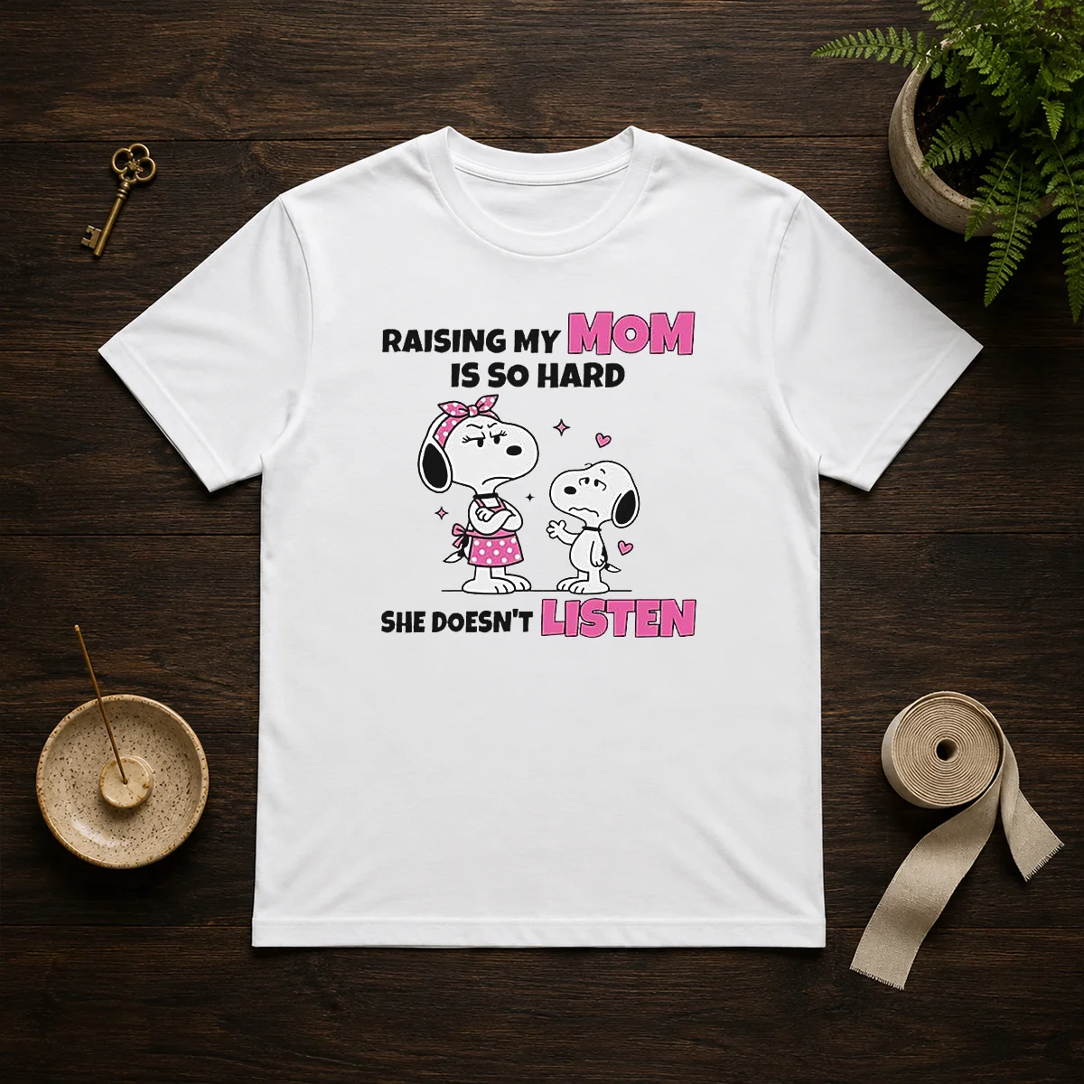 Good Snoopy Belle Peanuts Raising My Mom Is So Hard She Doesn'T Listen Shirt
