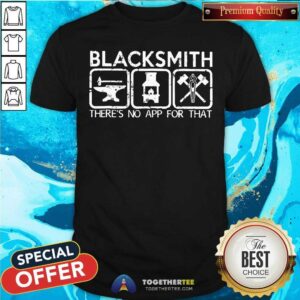 Grateful Blacksmith There Is No App Shirt