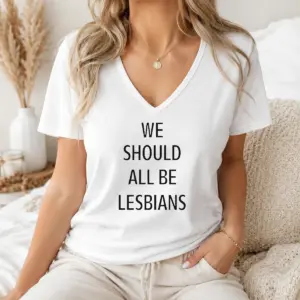 Alternative view of Nice We Should All Be Lesbians Quote Shirt
