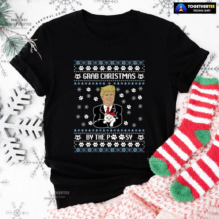 Grab Christmas By The Pussy Donald Trump Ugly Xmas T-Shirt
