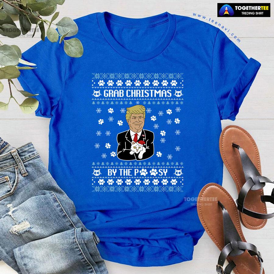 Grab Christmas By The Pussy Donald Trump Ugly Xmas T-Shirt - Image 6