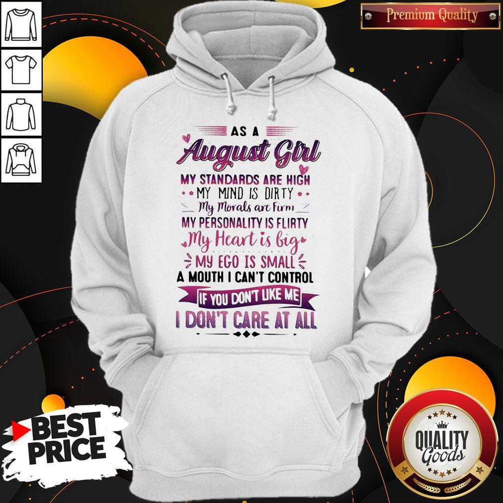 As A August Girl My Standards Are High My Mind Is Dirty If You Don't Like Me I Don't Care At All Shirt - Image 2