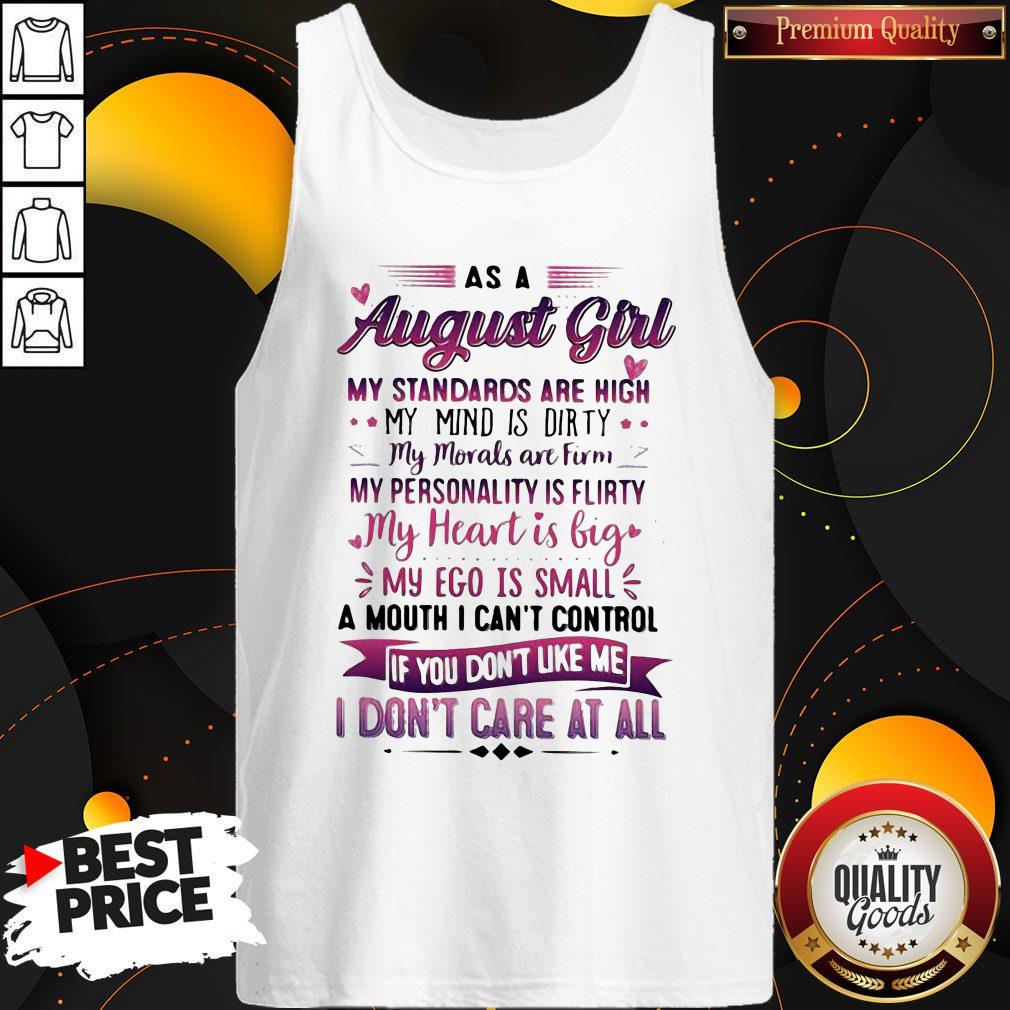 As A August Girl My Standards Are High My Mind Is Dirty If You Don't Like Me I Don't Care At All Shirt - Image 4