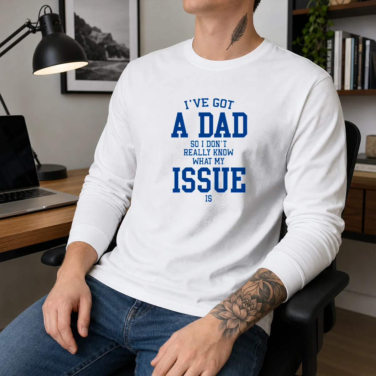 Pretty I'Ve Got A Dad So I Don'T Really Know What My Issue Is Shirt - Image 3