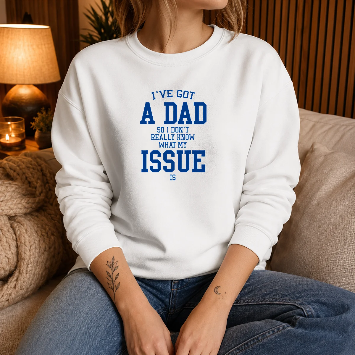 Pretty I'Ve Got A Dad So I Don'T Really Know What My Issue Is Shirt - Image 5