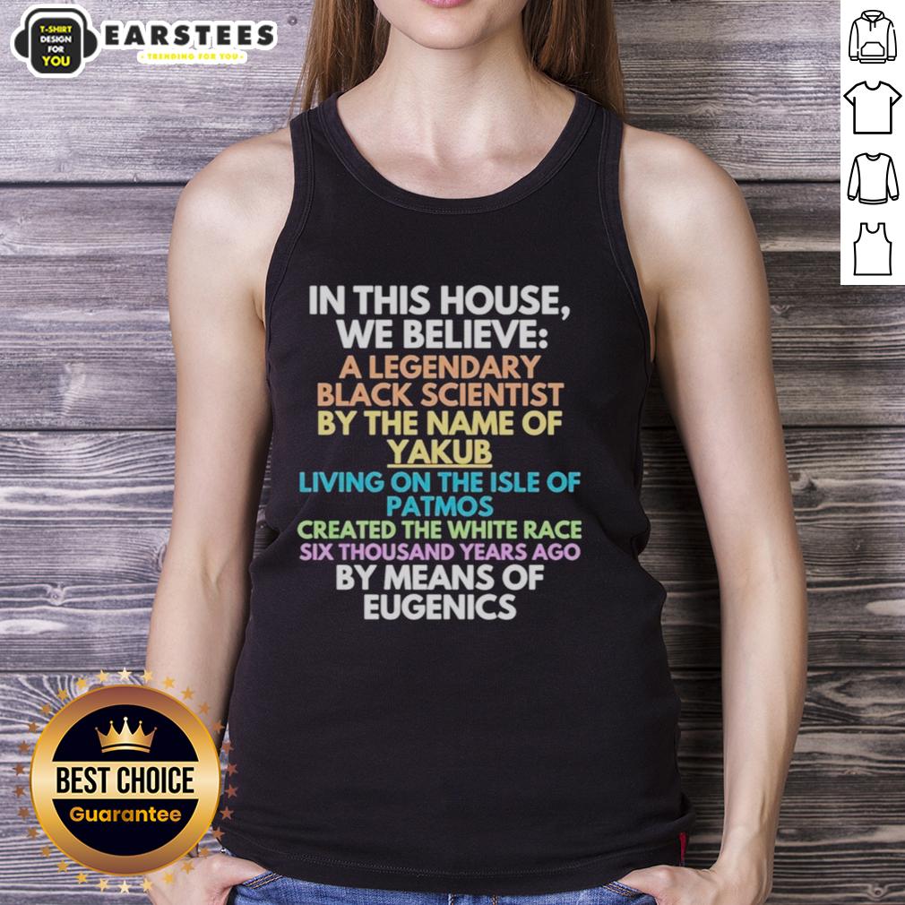 Hot In This House We Believe Black Scientist Yakub Created White Race Eugenics T-Shirt - Image 3