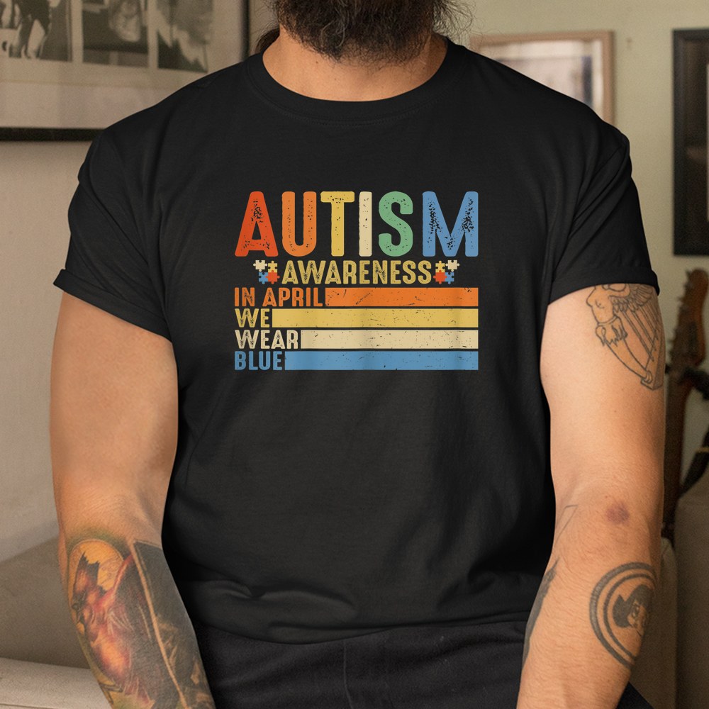 In April We Wear Blue Puzzle Autism Awareness Month Shirt - Image 3