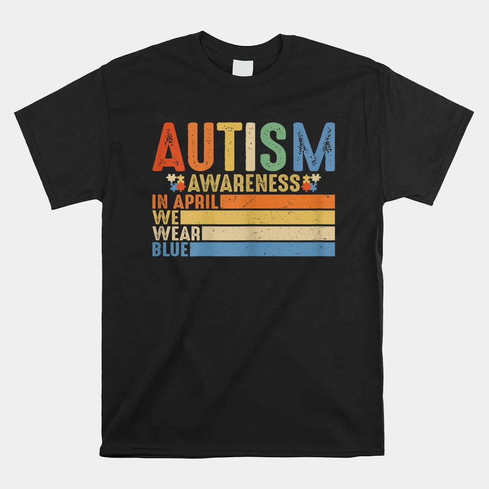 In April We Wear Blue Puzzle Autism Awareness Month Shirt - Image 4