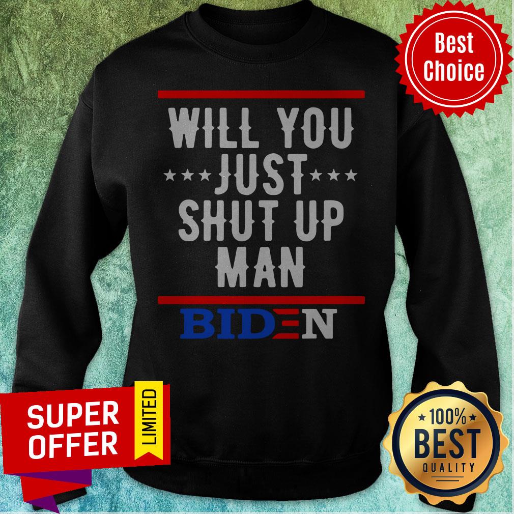 Top Will You Just Shut Up Man Biden 2020 Saying Vintage Shirt - Image 2