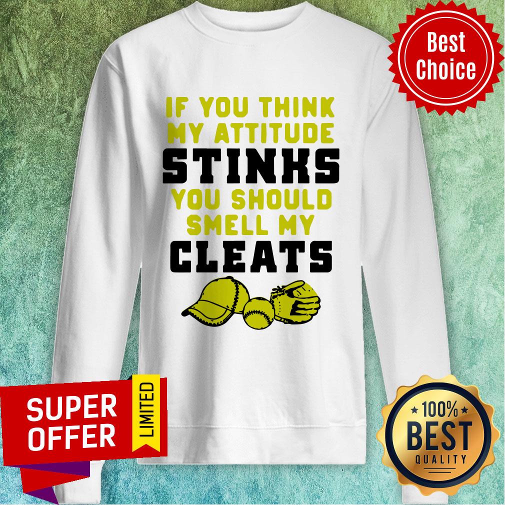 Top If You Think My Attitude Stinks You Should Smell My Cleats Sport Shirt - Image 2