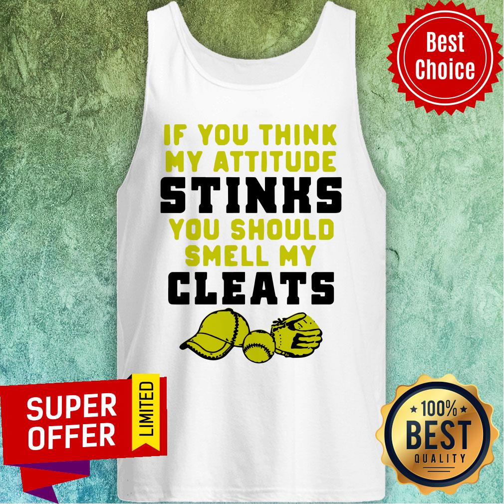 Top If You Think My Attitude Stinks You Should Smell My Cleats Sport Shirt - Image 5