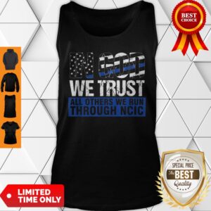 Alternative view of Crime Investigator In God We Trust We Run Through NCIC Shirt