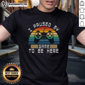 Good I Paused My Game To be Here Retro Vintage Gamer Sunset T-Shirt