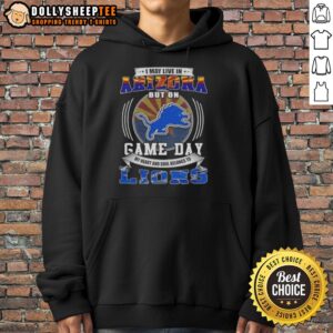 Alternative view of Official I May Live In Arizona But On Game Day Detroit Lions Football T-Shirt