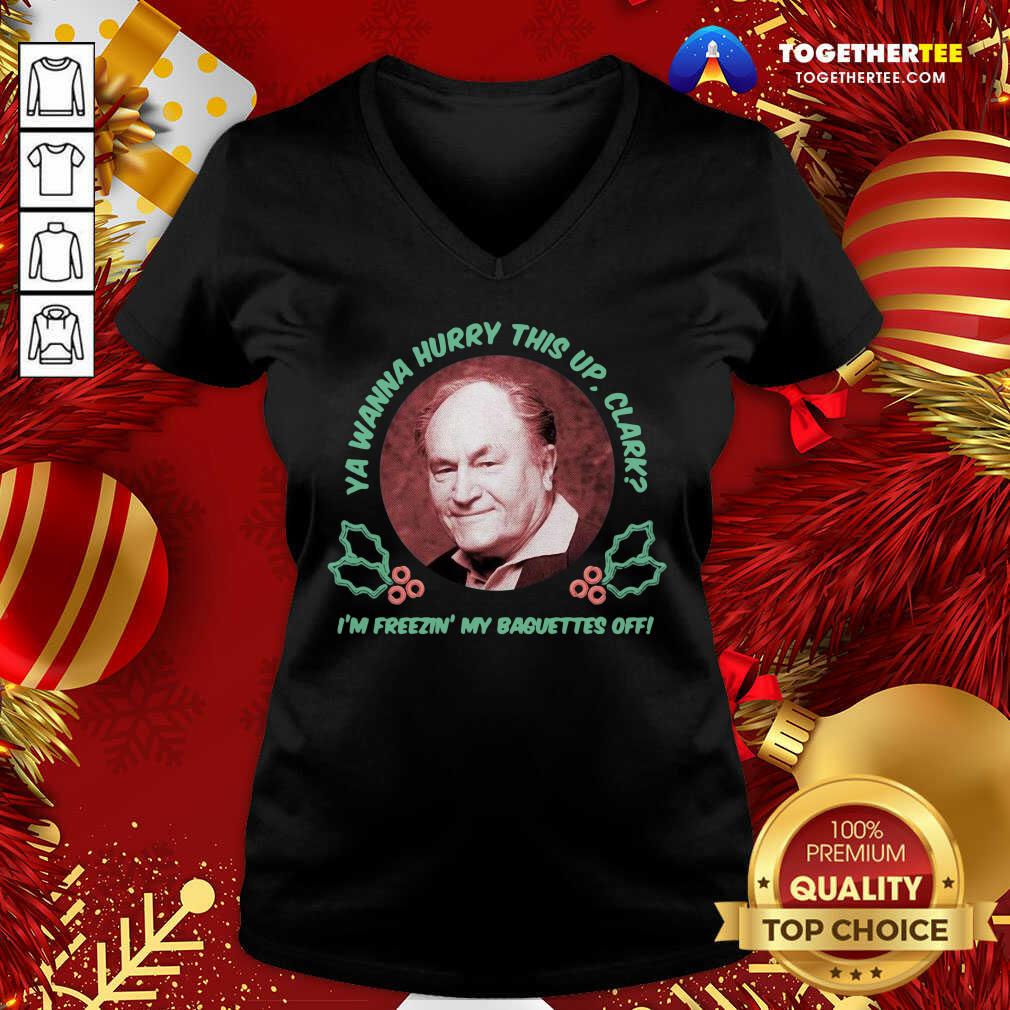 Cute Ya Wanna Hurry This Up Clark I’m Freezin’ My Baguettes Off Christmas Vacation Shirt - Image 2
