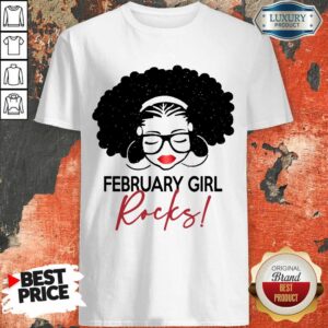 Good February Girl Rocks Shirt