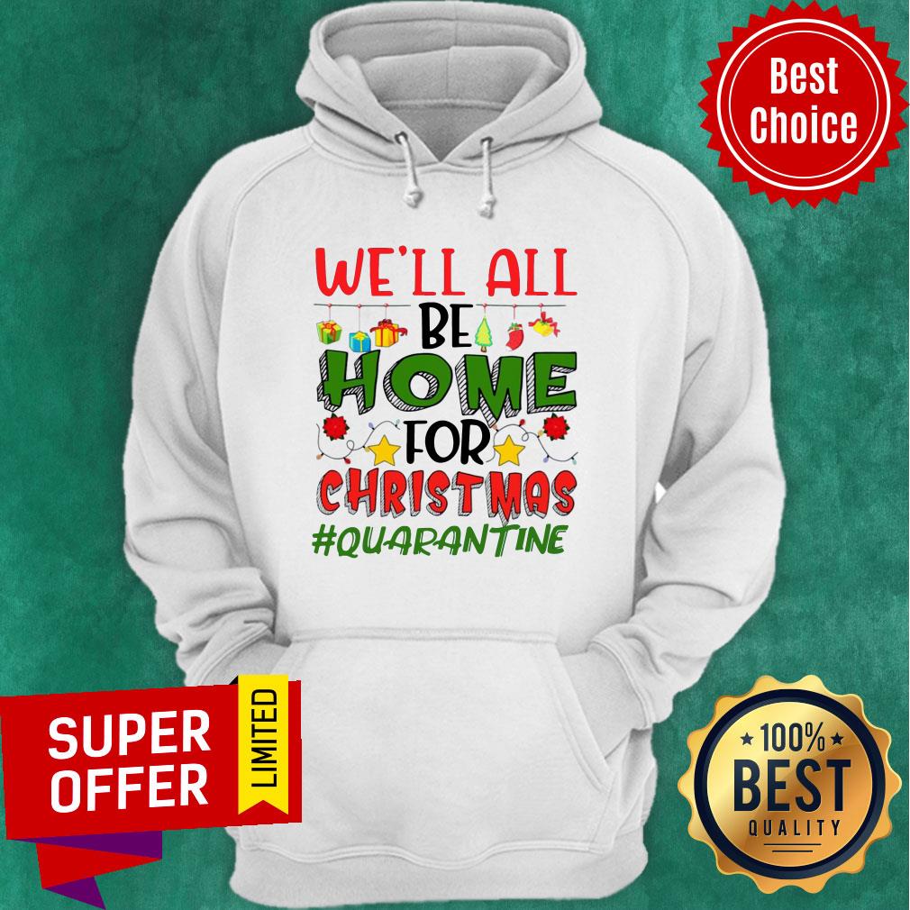 Premium We'll All Be Home For Christmas #Quarantine Shirt - Image 2