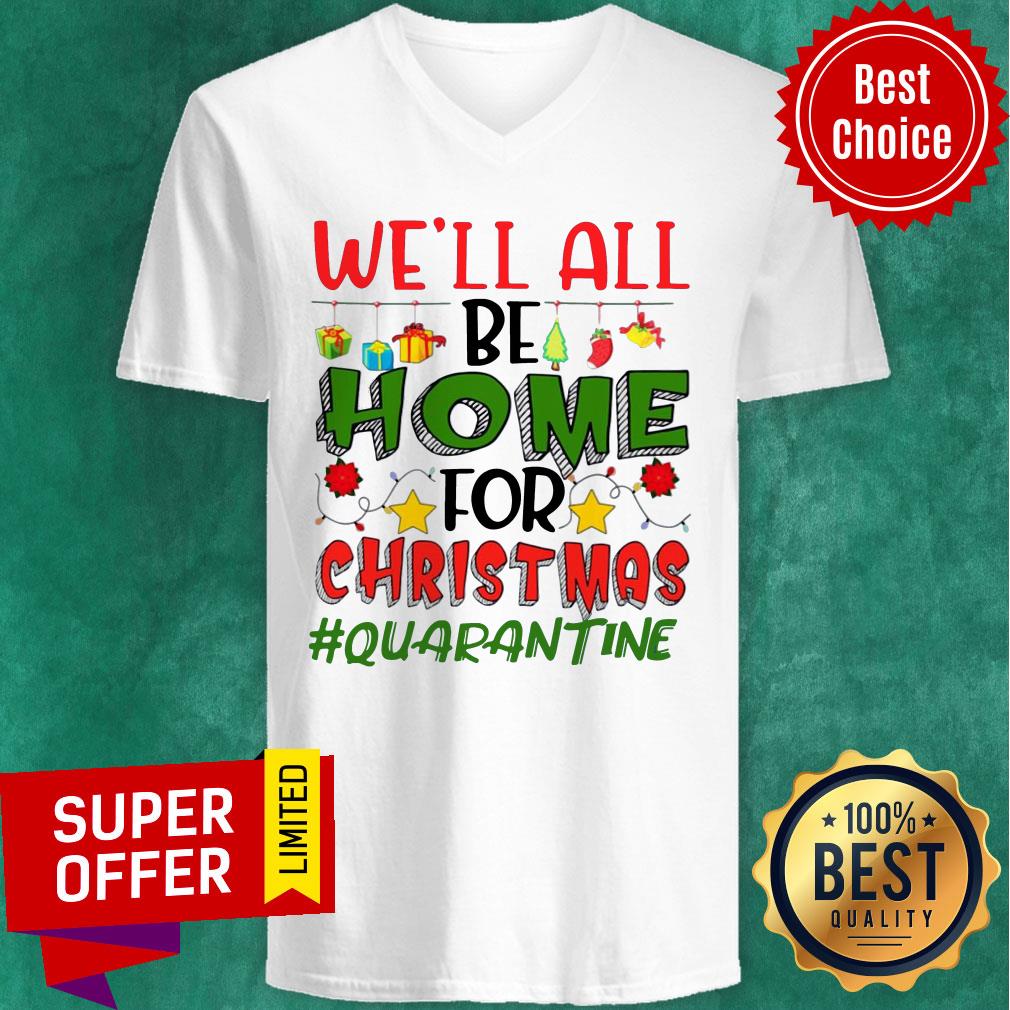 Premium We'll All Be Home For Christmas #Quarantine Shirt - Image 5