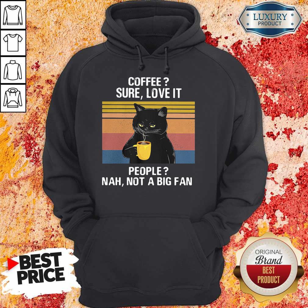 Top Black Cat Coffee Sure Love It People Nah Not A Big Fan Vintage Retro Shirt - Image 3