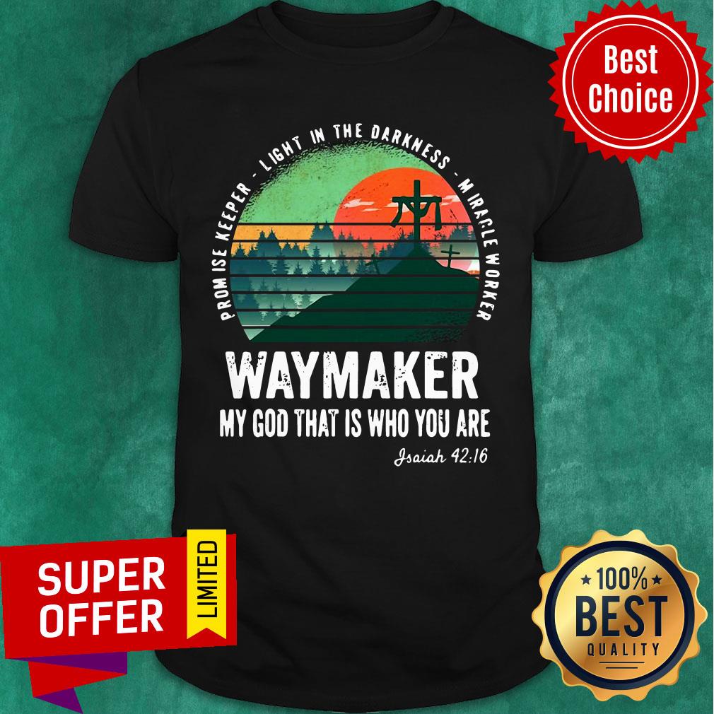 Waymaker Miracle Worker Promise Keeper Jesus Christ Shirt