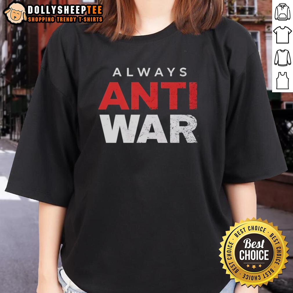 Original Always Anti War T-Shirt - Image 3
