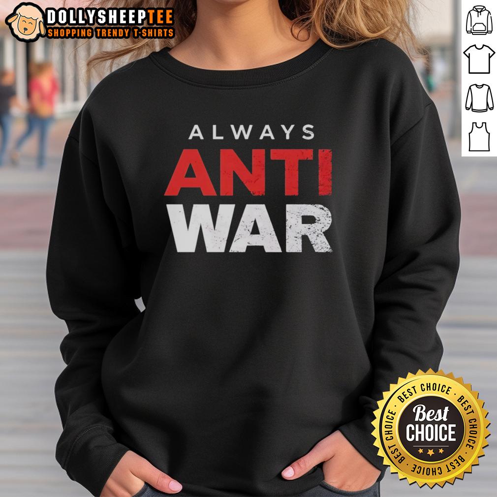 Original Always Anti War T-Shirt - Image 5