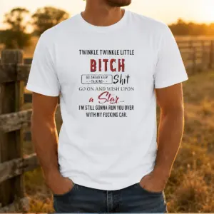 Awesome Twinkle Twinkle Little Bitch Go Ahead Keep Talking Shit Go On And Wish Upon A Star Shirt