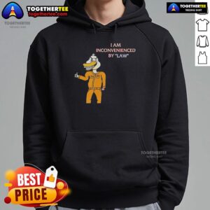 Alternative view of Top I Am Inconvenienced By Law Duck T-Shirt