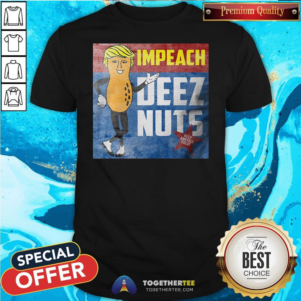 Funny Donald Trump Impeach Deez Nuts Shirt