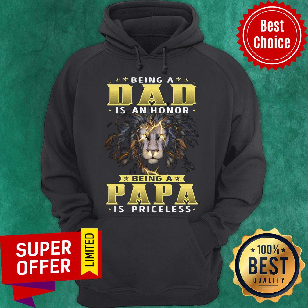 Funny Lion Being A Dad Is Honor Being Papa Is Priceless Shirt - Image 3