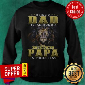 Alternative view of Funny Lion Being A Dad Is Honor Being Papa Is Priceless Shirt