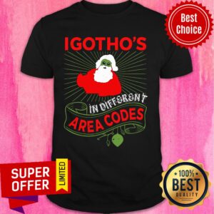 I Got Hos In Different Area Codes Santa Claus Christmas Shirt