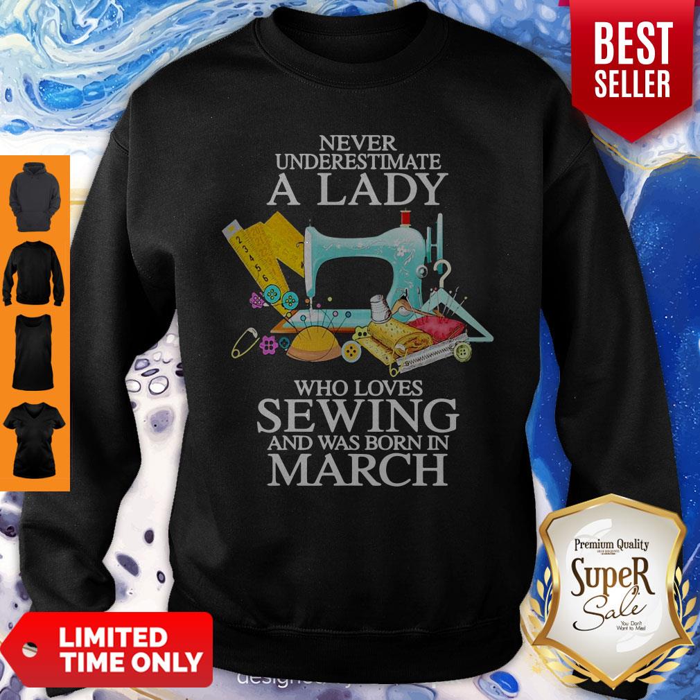 Never Underestimate A Lady Who Loves Sewing And Was Born In March Shirt - Image 5